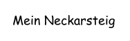 Mein Neckarsteig